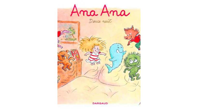 BD Ana Ana, Douce Nuit - Alexis Dormal et Dominique Roques - Editions Dargaud