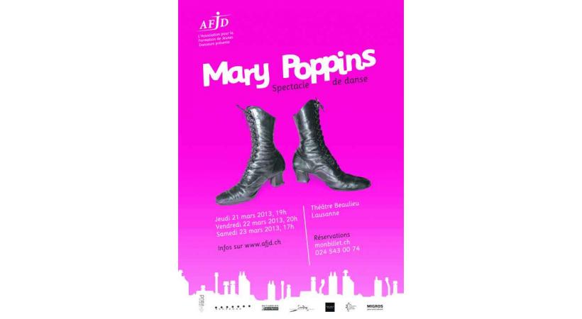 «Mary Poppins» - Théâtre Beaulieu - Lausanne. Je 21 mars 2013 à 19h, Ve 22 mars 2013 à 20h, Sa 23 mars 2013 à 17h.